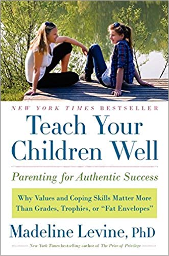 Teach Your Children Well: Parenting for Authentic Success