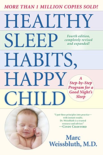 Healthy Sleep Habits, Happy Child: A Step-by-Step Program for a Good Night's Sleep