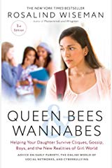 Queen Bees and Wannabes: Helping Your Daughter Survive Cliques, Gossip, Boys, and the New Realities of Girl World