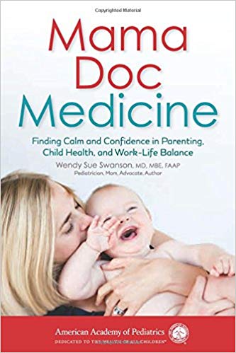 Mama Doc Medicine: Finding Calm and Confidence in Parenting, Child Health, and Work-Life Balance